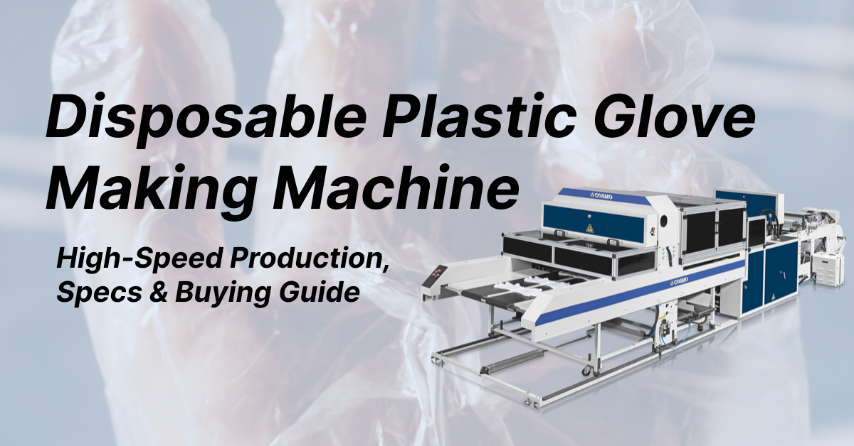 Disposable Glove Making Machines